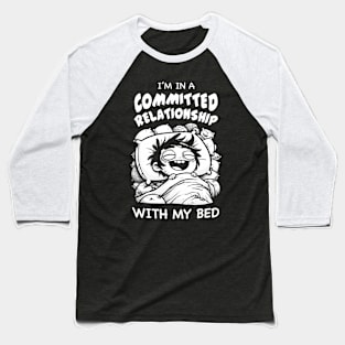 Committed Relationship with Bed Baseball T-Shirt